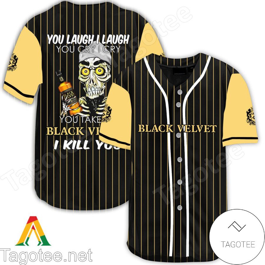 Achmed Take My Black Velvet Whisky I Kill You You Laugh I Laugh Baseball Jersey