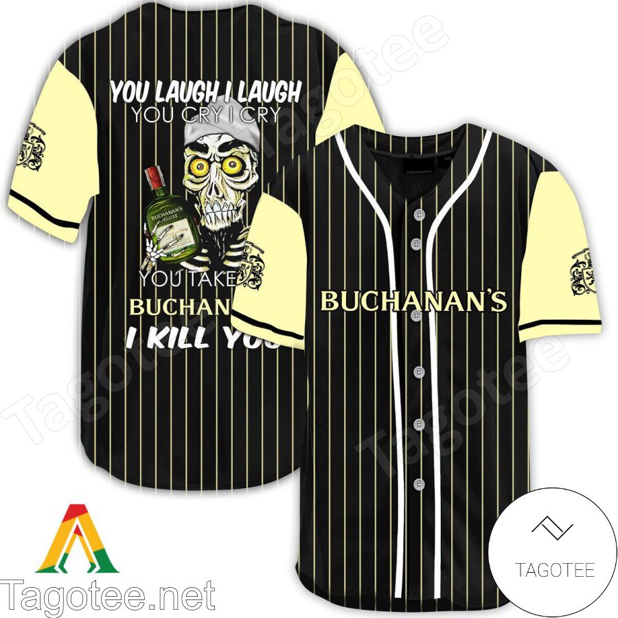 Achmed Take My Buchanan's Whisky I Kill You You Laugh I Laugh Baseball Jersey