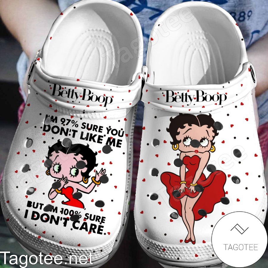 Betty Boop I'm 97% Sure You Don't Like Me But I'm 100% Sure I Don't Care Crocs Clogs