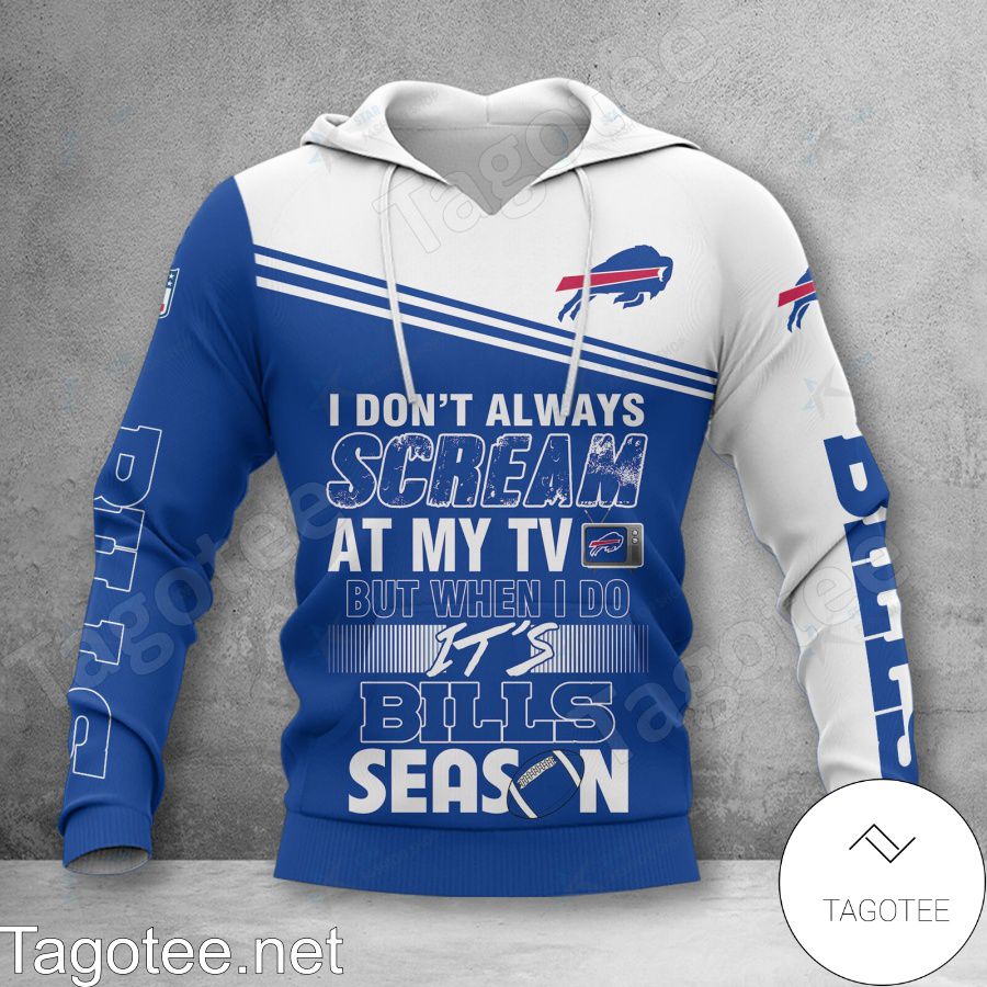 Buffalo Bills I Don't Always Scream At My TV But When I Do Shirt, Hoodie Jacket a