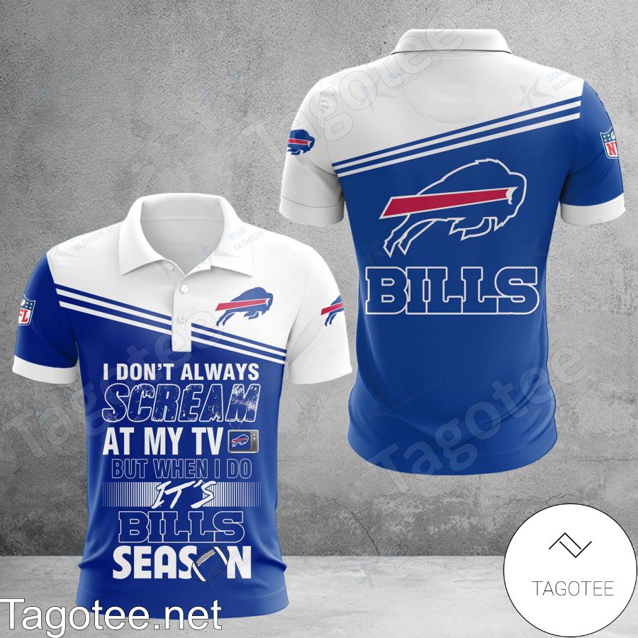 Buffalo Bills I Don't Always Scream At My TV But When I Do Shirt, Hoodie Jacket