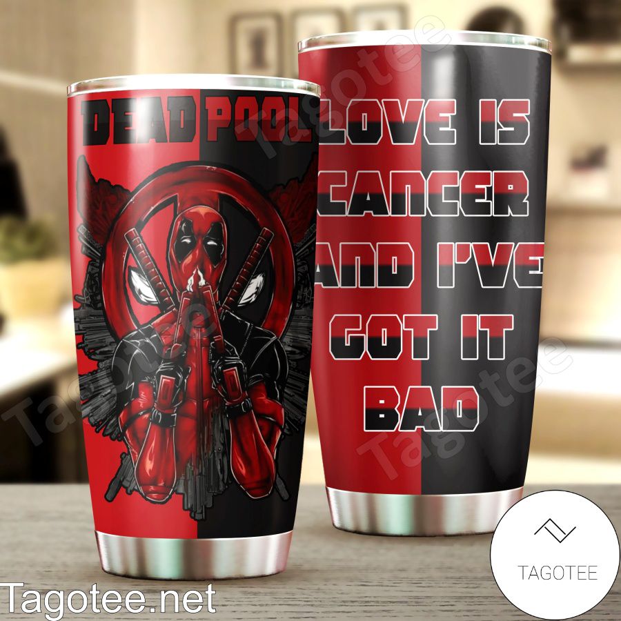 Deadpool Love Is Cancer And I've Got It Bad Tumbler