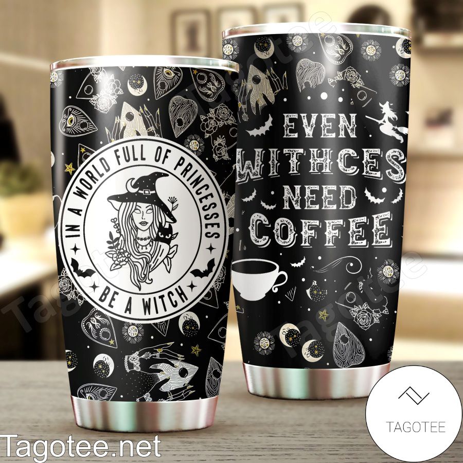 Even Witches Need Coffee Tumbler