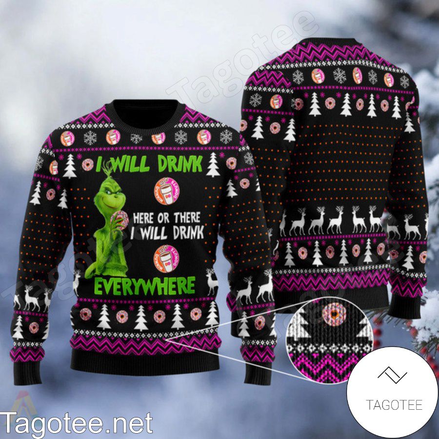 Grinch I Will Drink Dunkin Donuts Everywhere Ugly Christmas Sweater