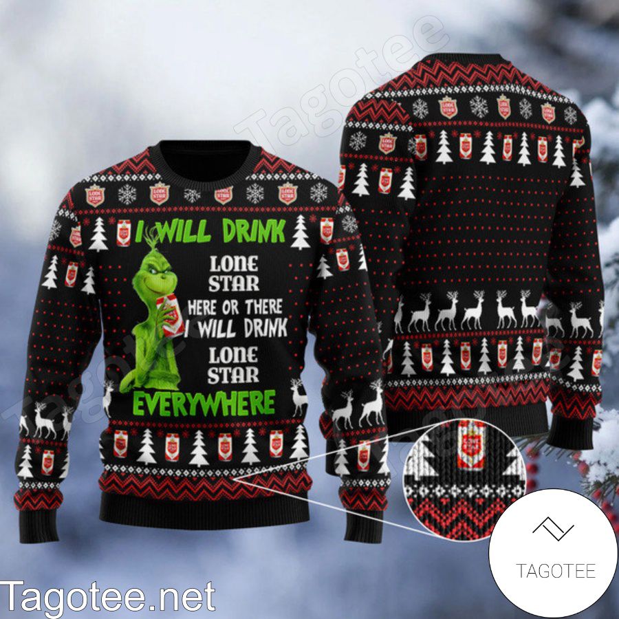 Grinch I Will Drink Lone Star Everywhere Ugly Christmas Sweater