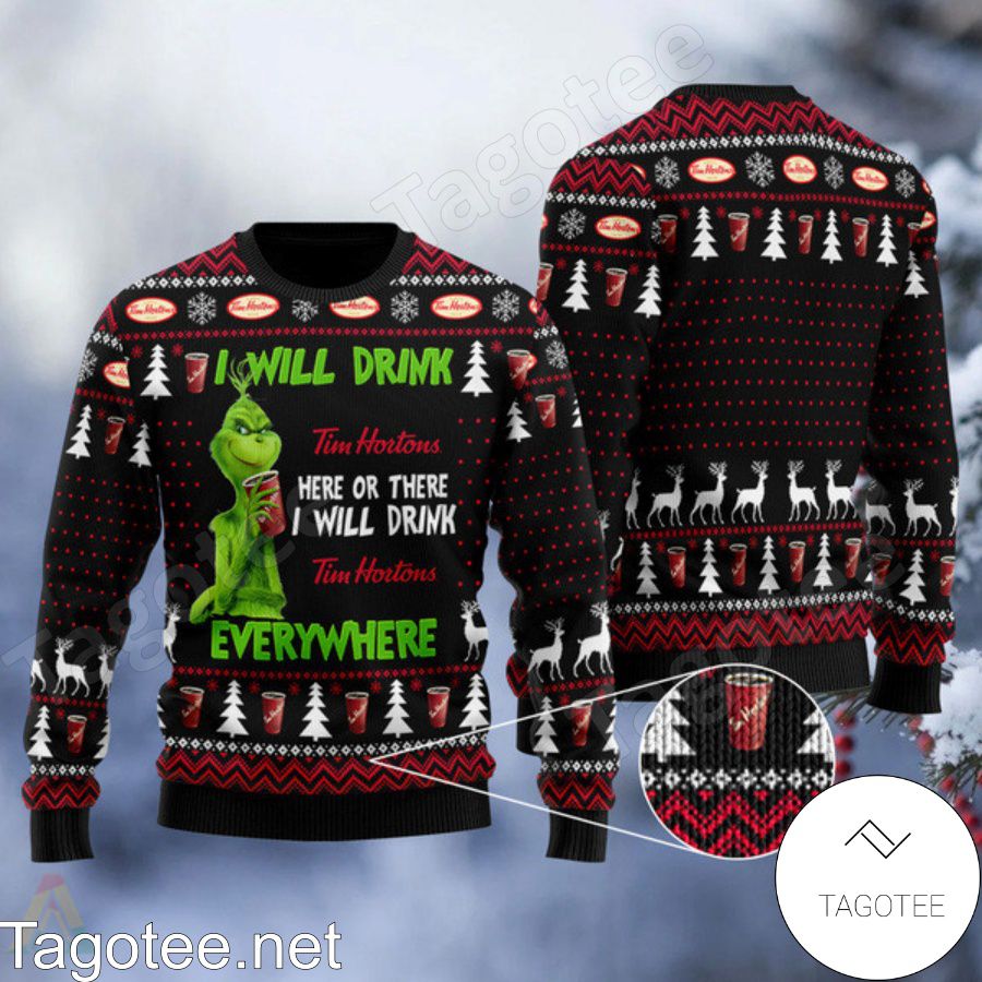 Grinch I Will Drink Tim Hortons Everywhere Ugly Christmas Sweater