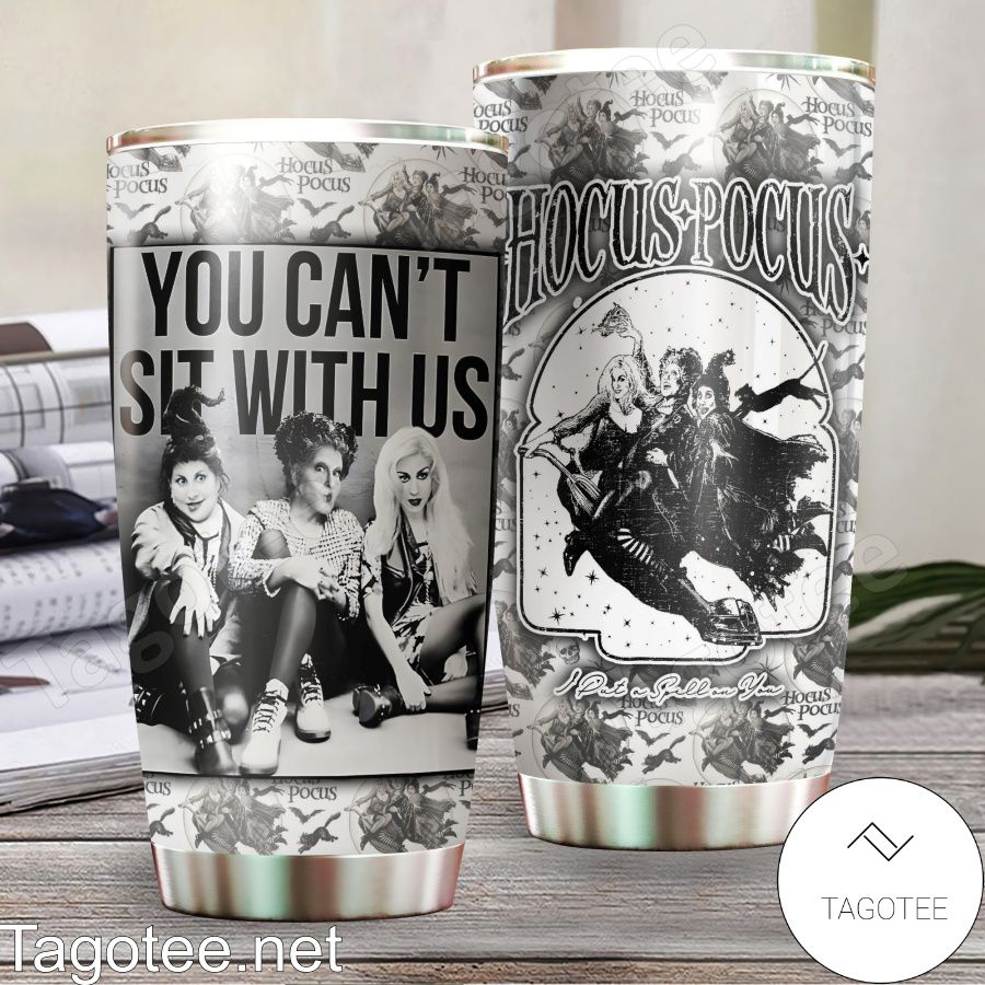 Hocus Pocus You Can't Sit With Us Tumbler