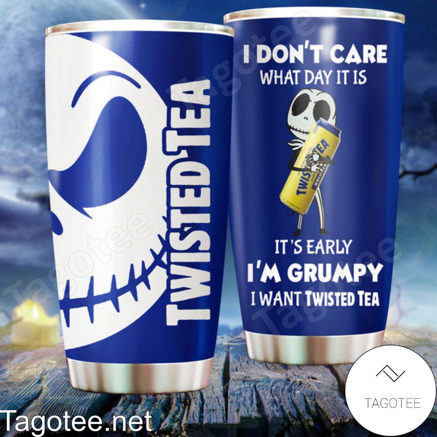 I'm Grumpy I Want Twisted Tea Jack Skellington Tumbler