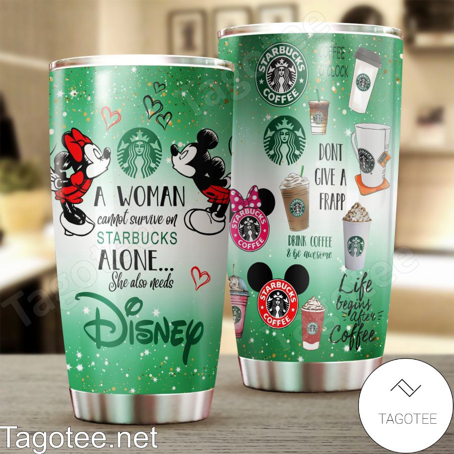 Mickey And Minnie A Woman Cannot Survive On Starbucks Alone She Also Needs Disney Tumbler