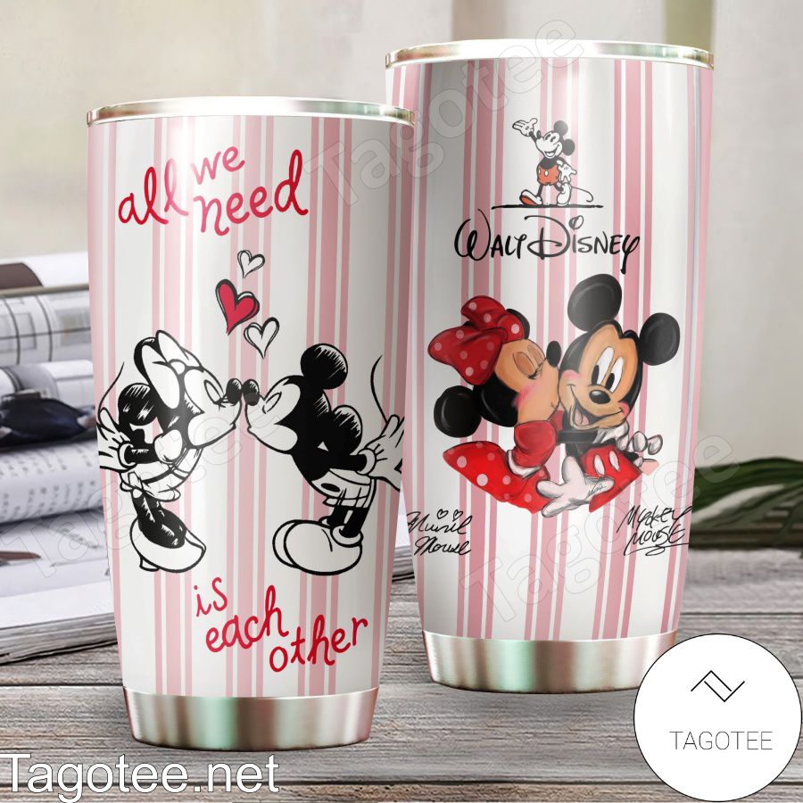 Mickey And Minnie All We Need Is Each Other Tumbler