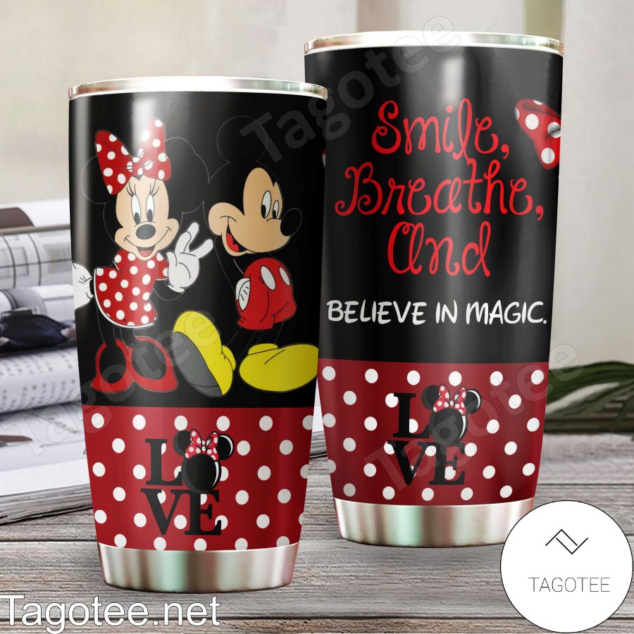 Mickey And Minnie Love Smile Breathe And Believe In Magic Tumbler