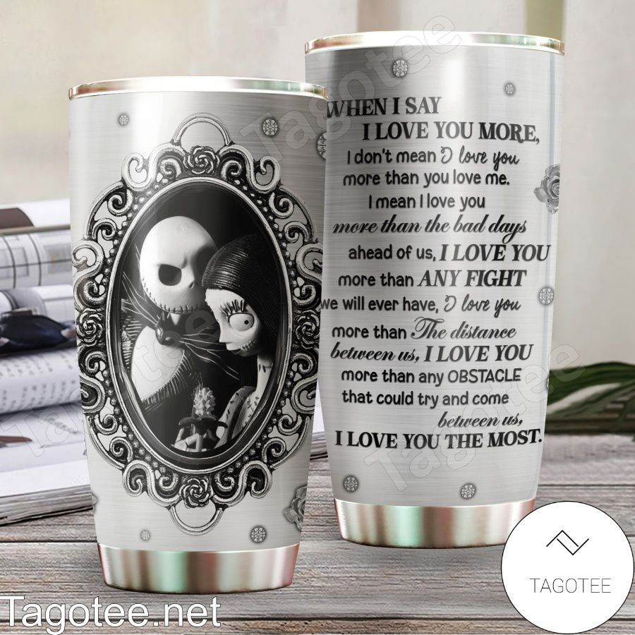 Nightmare Before Christmas Jack And Sally When I Say I Love You More Tumbler