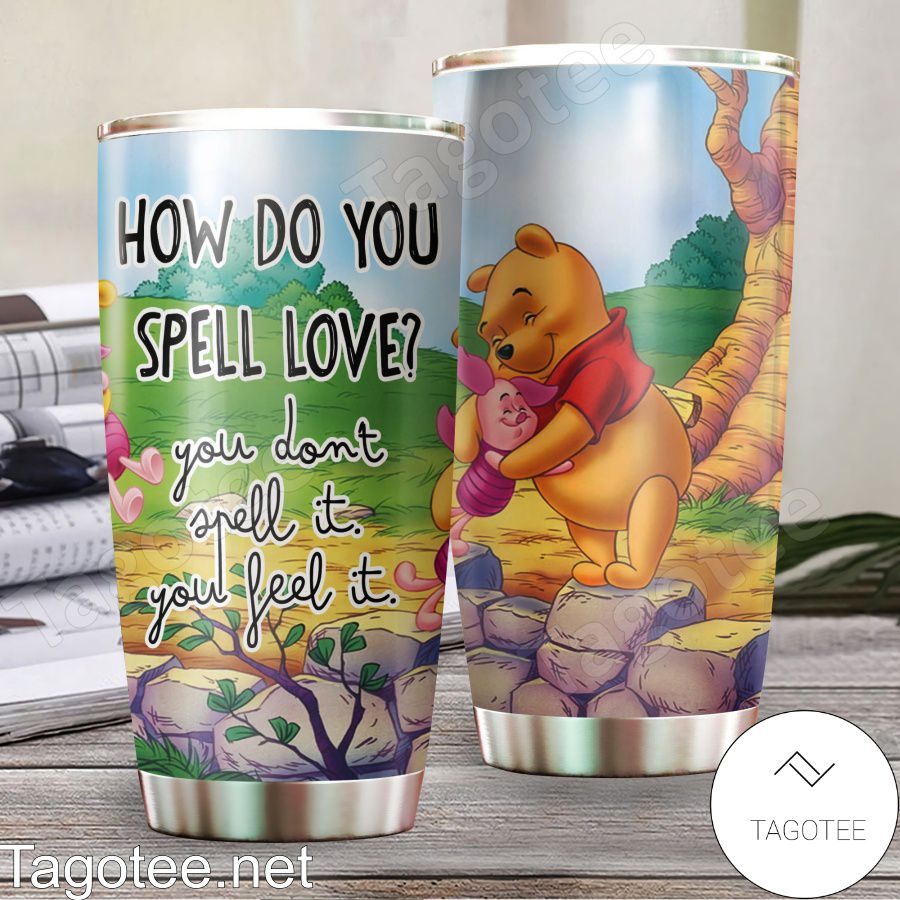 Winnie The Pooh How Do You Spell Love Tumbler