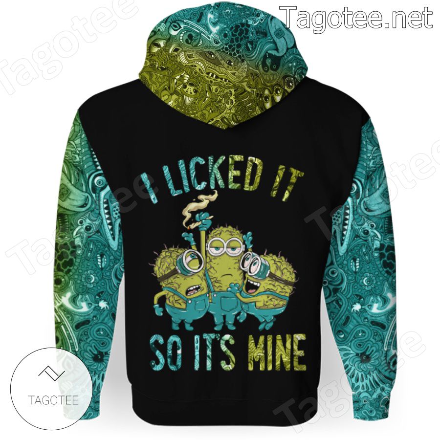 I Licked It So It's Mine Weed Minions Hoodie a