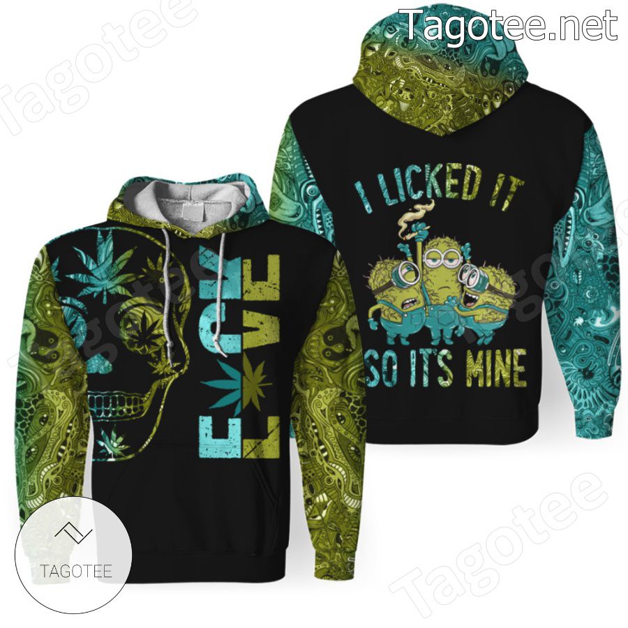 I Licked It So It's Mine Weed Minions Hoodie