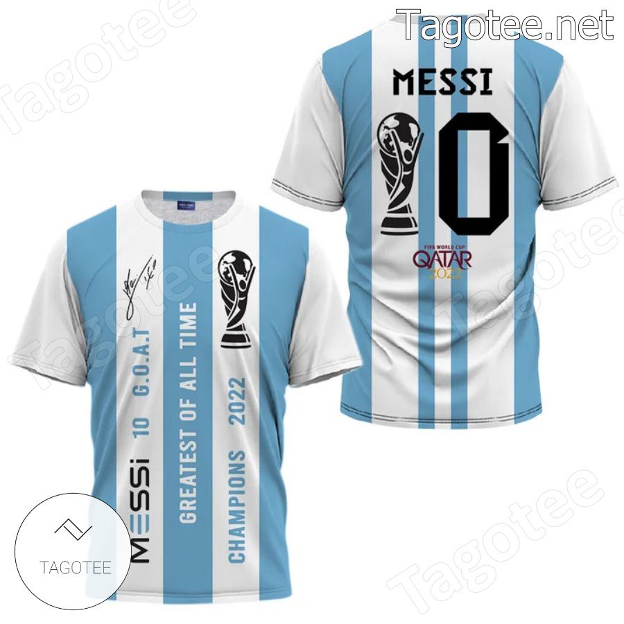 Messi 10 Goat Greatest Of All Time Champions 2022 T-shirt, Hoodie