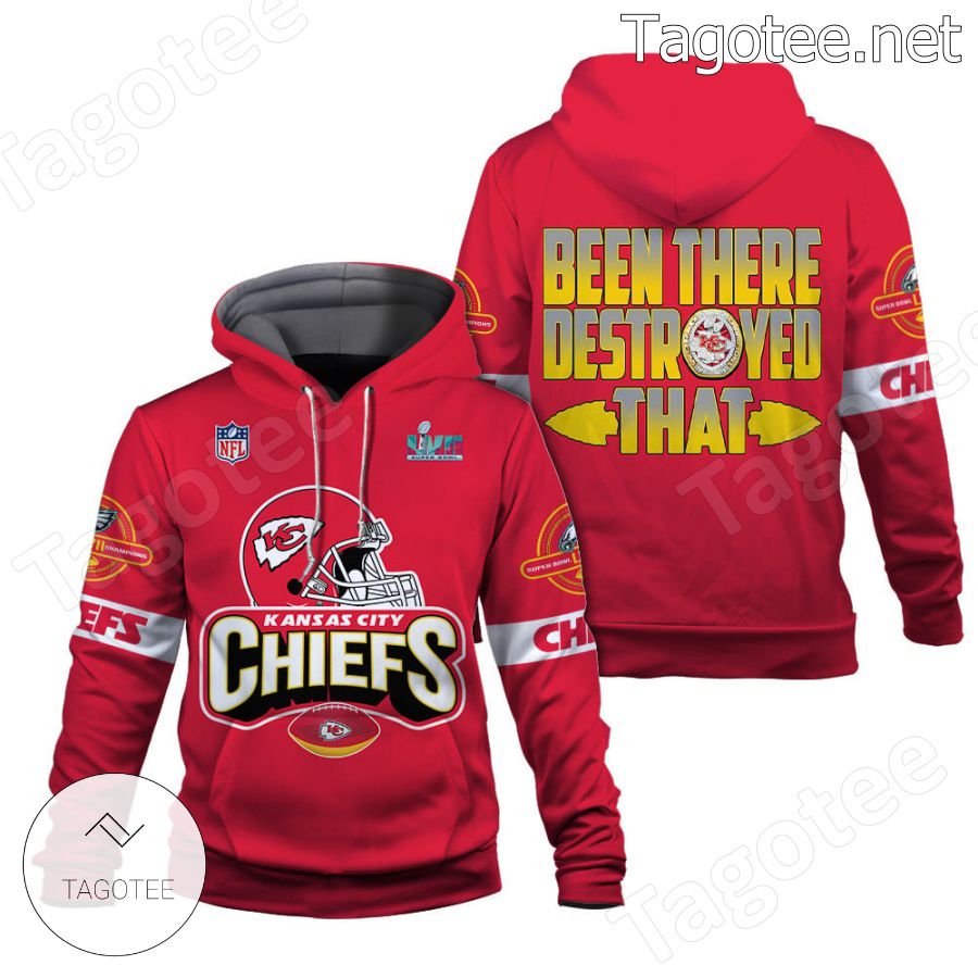 Chiefs Been There Destroyed That Kansas City Chiefs Fan NFL Hoodie