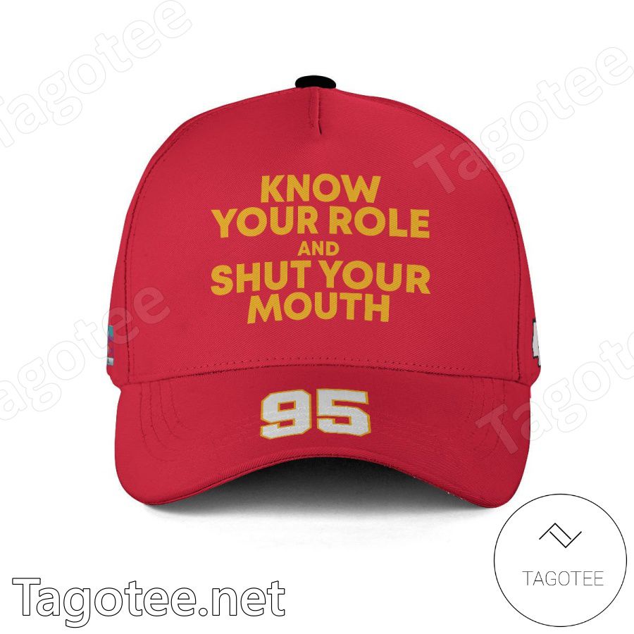 Chris Jones 95 Know Your Role And Shut Your Mouth Super Bowl LVII Kansas City Chiefs Classic Cap Hat