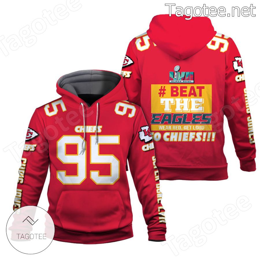 Chris Jones Beat The Eagles Wear Red Get Loud Kansas City Chiefs Fan NFL Hoodie