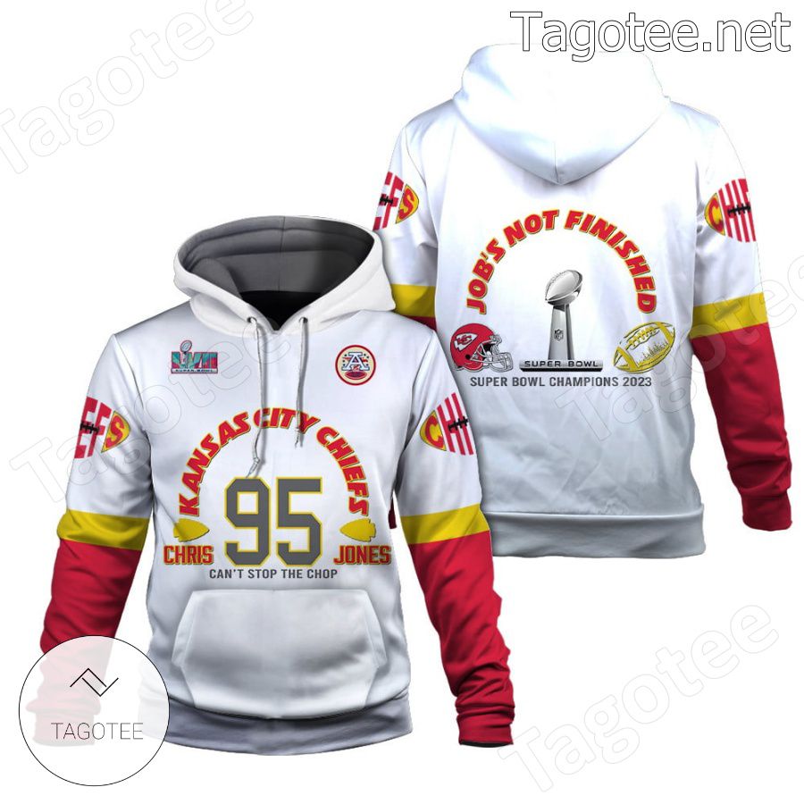 Chris Jones Job's Not Finished Kansas City Chiefs Fan NFL Hoodie