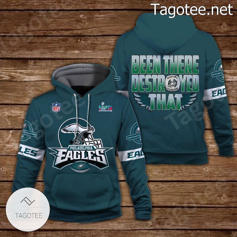 Eagles Been There Destroyed That Philadelphia Eagles Fan NFL Hoodie