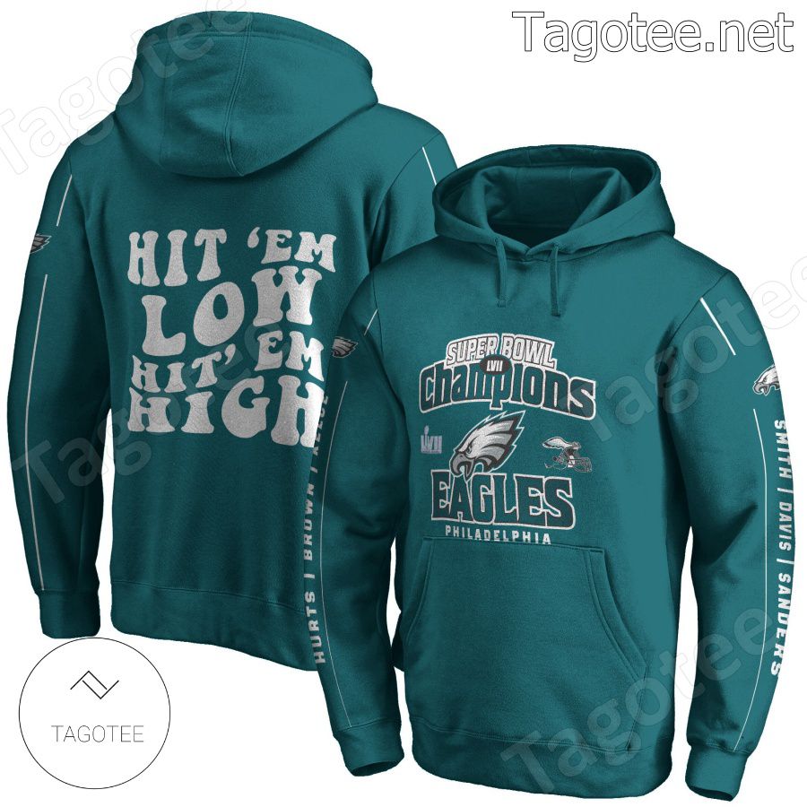 Hit 'Em Low Hit 'Em High Eagles Fly Philadelphia Eagles Fan NFL Hoodie