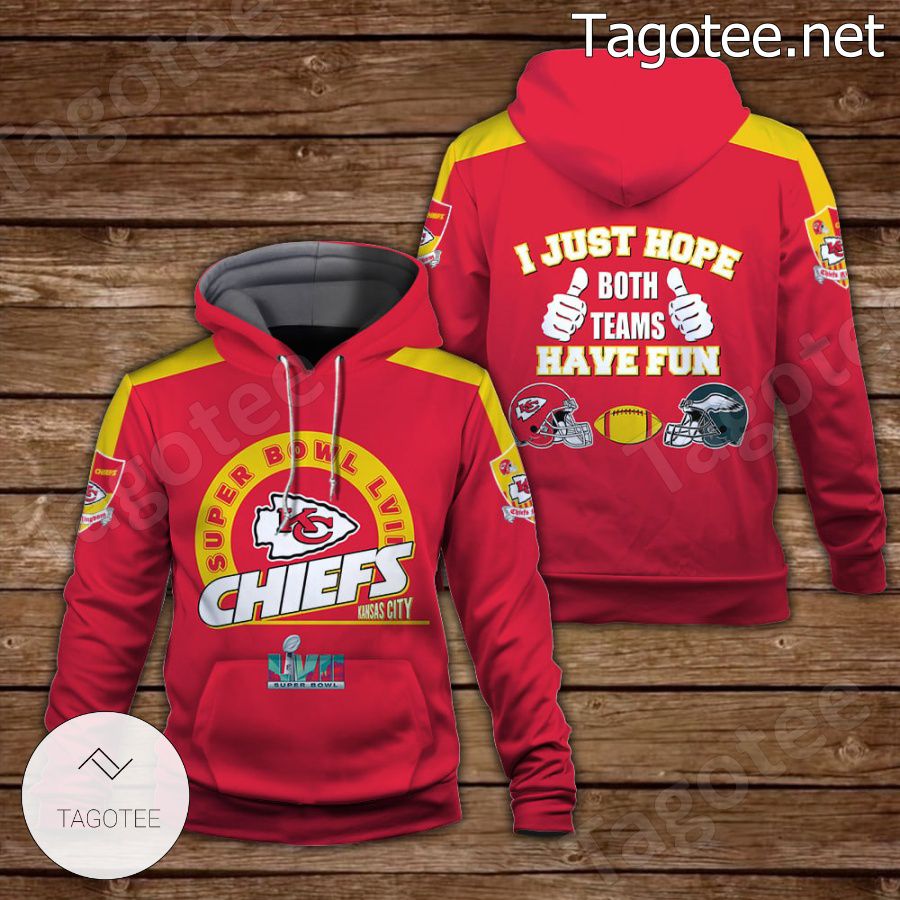 I Just Want Both Teams Have Fun Kansas City Chiefs Fan NFL Hoodie