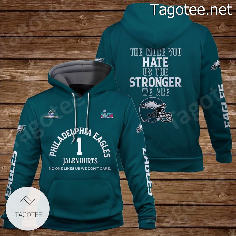 Jalen Hurts 1 The More You Hate Us The Stronger We Are Philadelphia Eagles Fan NFL Hoodie