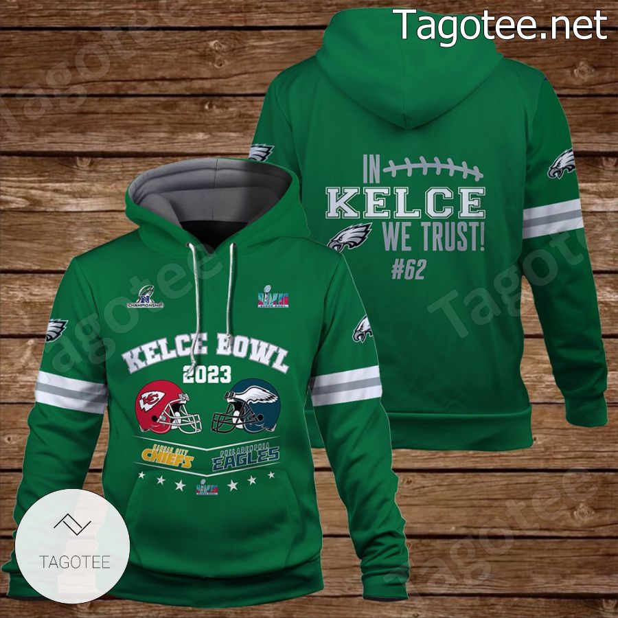 Jason Kelce 62 Kelce Bowl In Kelce We Trust Philadelphia Eagles Fan NFL Hoodie