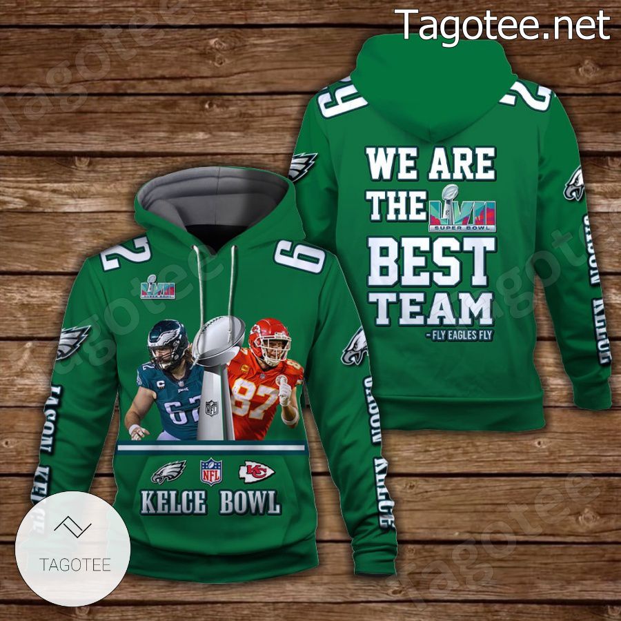 Jason Kelce 62 Kelce Bowl We Are The Best Team Philadelphia Eagles Fan NFL Hoodie