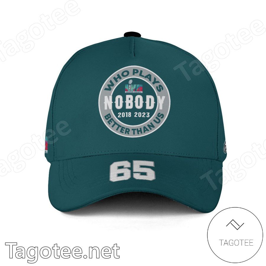 Lane Johnson 65 Who Plays Better Than Us Nobody Super Bowl LVII Philadelphia Eagles Classic Cap Hat