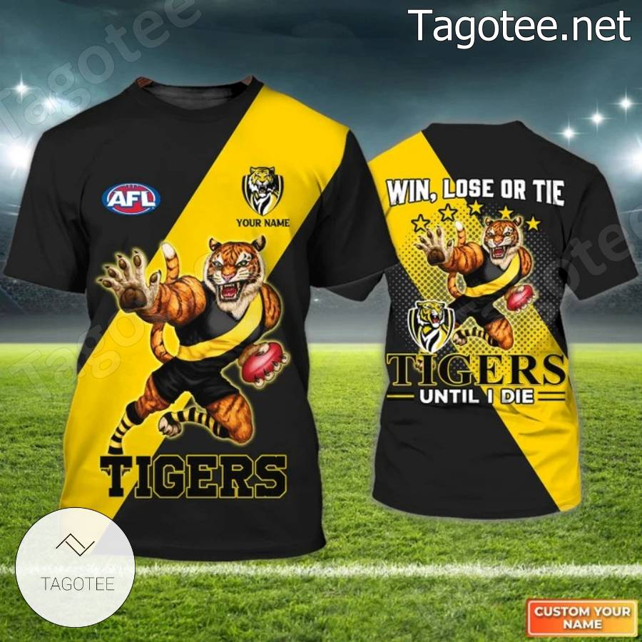 Afl Richmond Football Club Win Lose Or Tie Tigers Until I Die Personalized T-shirt