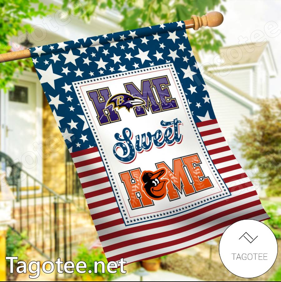 Home Sweet Home Baltimore Ravens Baltimore Orioles Flag a