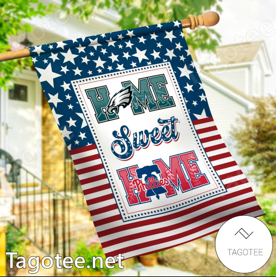 Home Sweet Home Philadelphia Eagles Philadelphia Phillies Flag