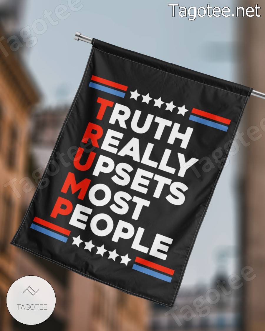 Truth Really Upsets Most People Flag