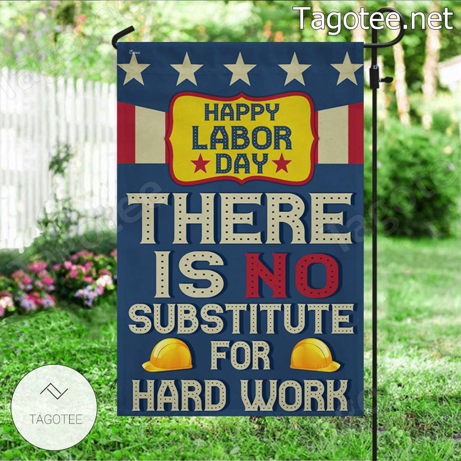 Happy Labor Day There Is No Substitute For Hard Work Flag