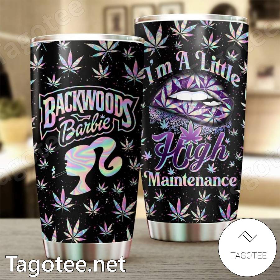 Backwoods Barbie I'm A Little High Maintenance Tumbler