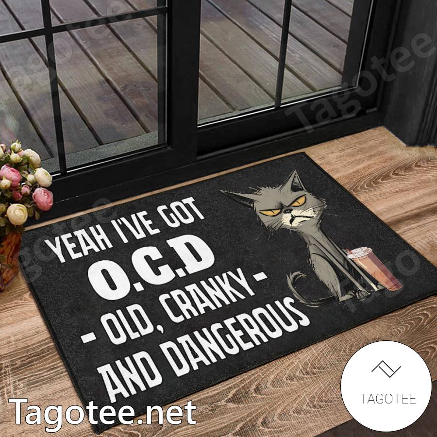 Cat Yeah I've Got O.c.d Old Cranky And Dangerous Doormat a