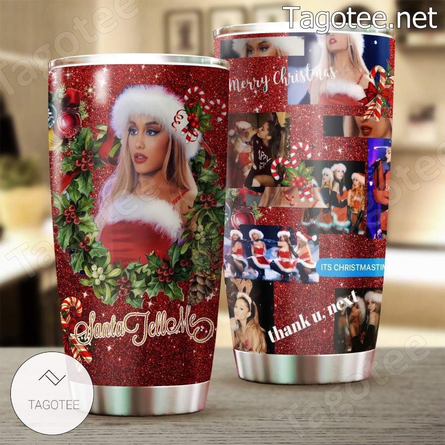 Ariana Grande Santa Tell Me Merry Christmas Tumbler