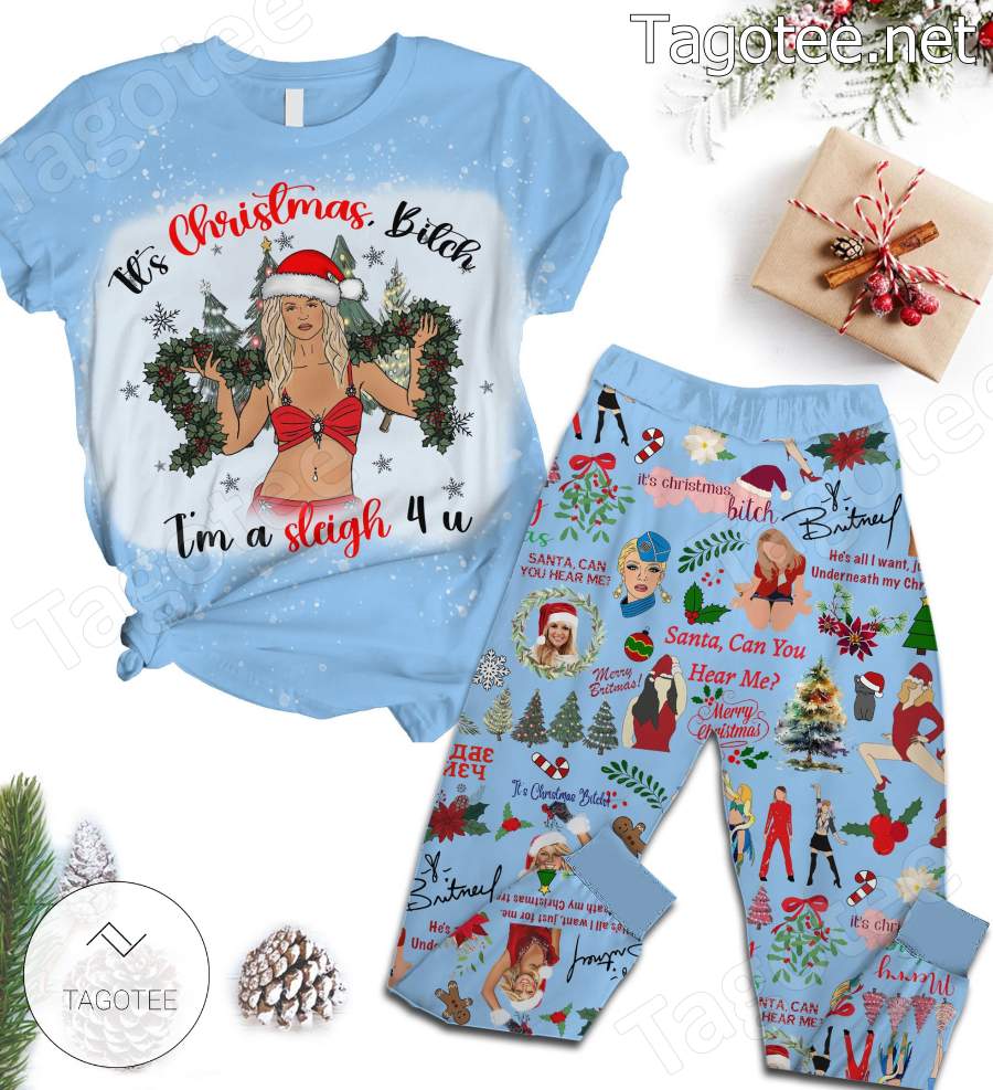 Britney Spears It's Christmas Bitch I'm A Sleigh 4 U Pajamas Set