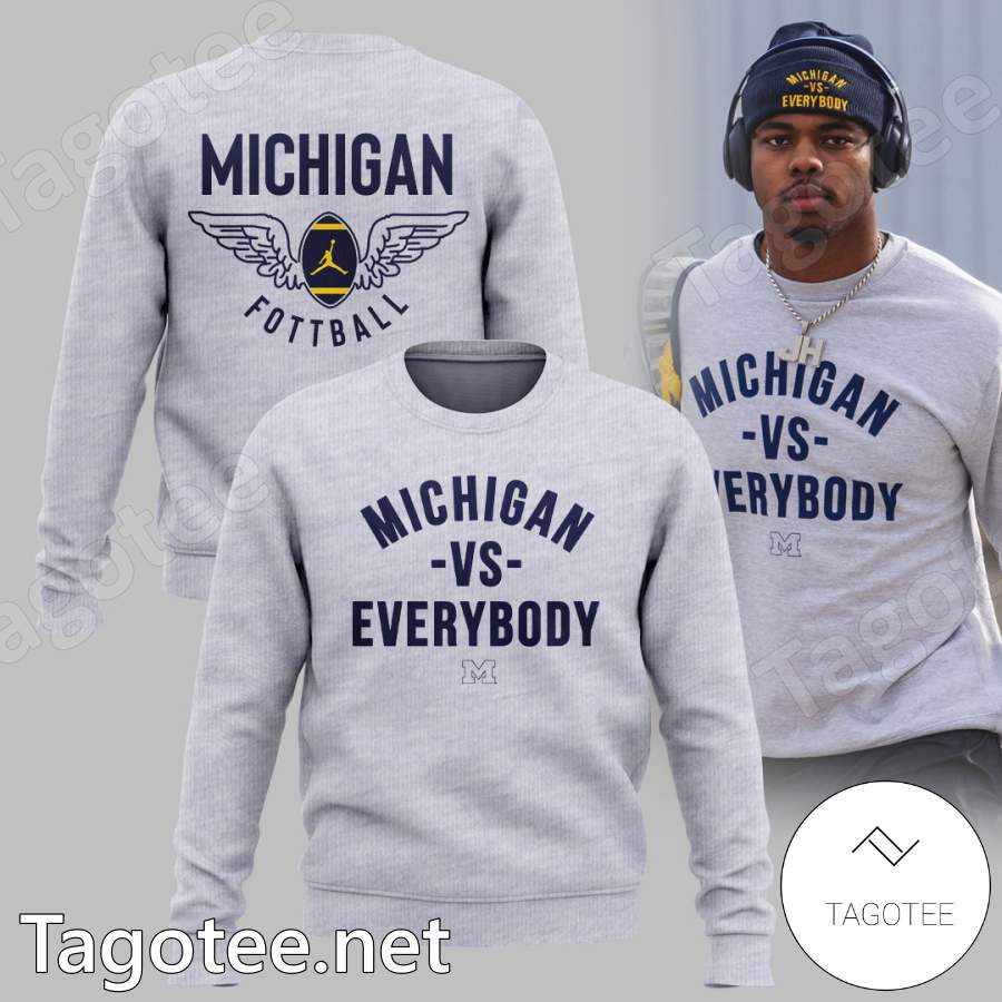 Michigan Vs Everybody Michigan Football Gray Sweatshirt